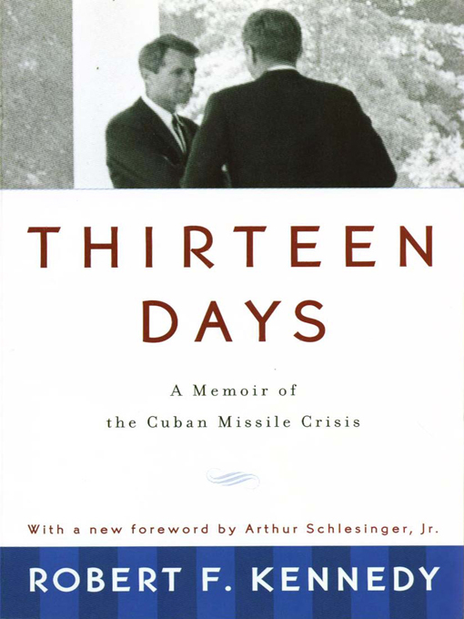 Title details for Thirteen Days by Robert F. Kennedy - Wait list